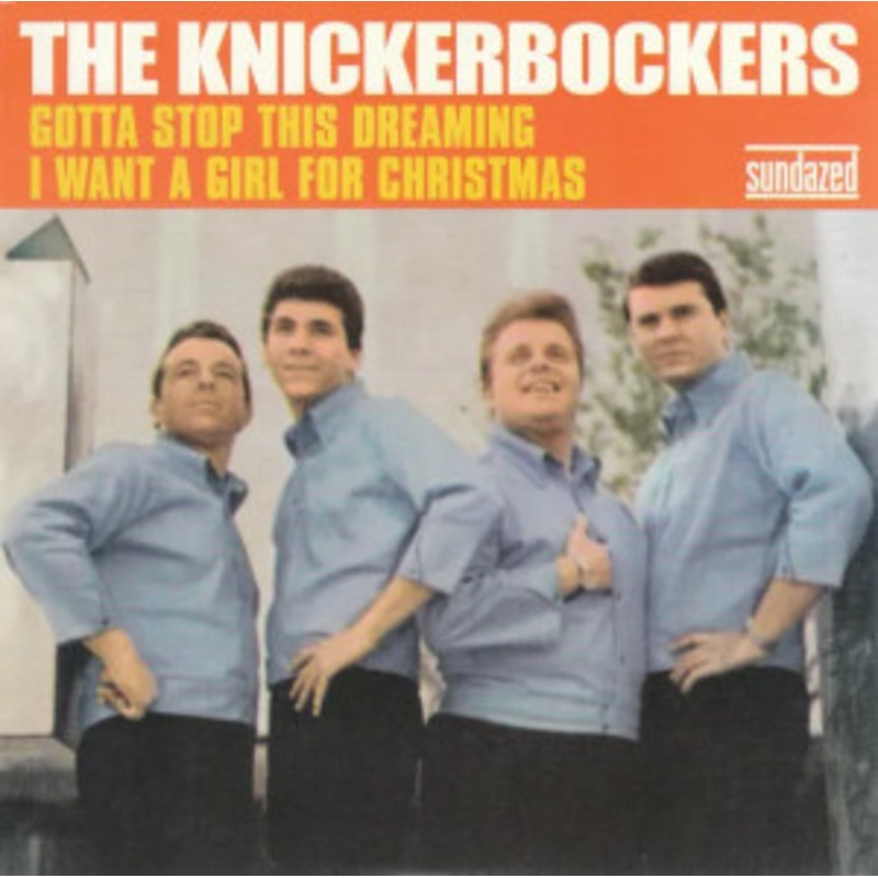 The Knickerbockers – Gotta Stop This Dreaming / I Want A Girl For Christmas