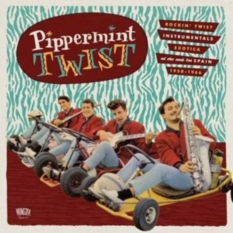 Various – Pippermint Twist: Rockin’ Twist, Instrumentals, Exotica and Other Sound from Spain 1958-1966