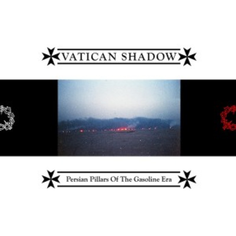Vatican Shadow – Persian Pillars Of The Gasoline Era
