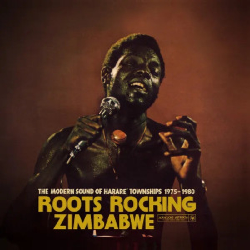 Various – Roots Rocking Zimbabwe: The Modern Sound of Harare’ Townships 1975-1980