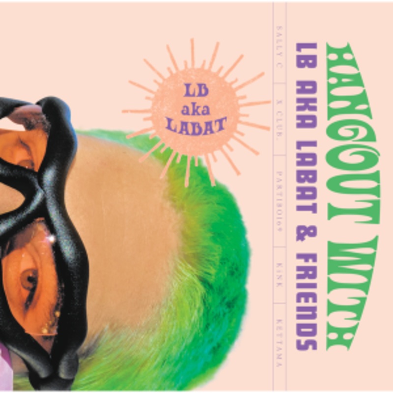 LB aka LABAT – Hangout With LB aka LABAT & Friends