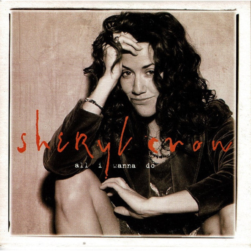 Sheryl Crow – All I Wanna Do (CD, Single) (Very Good Plus (VG+))