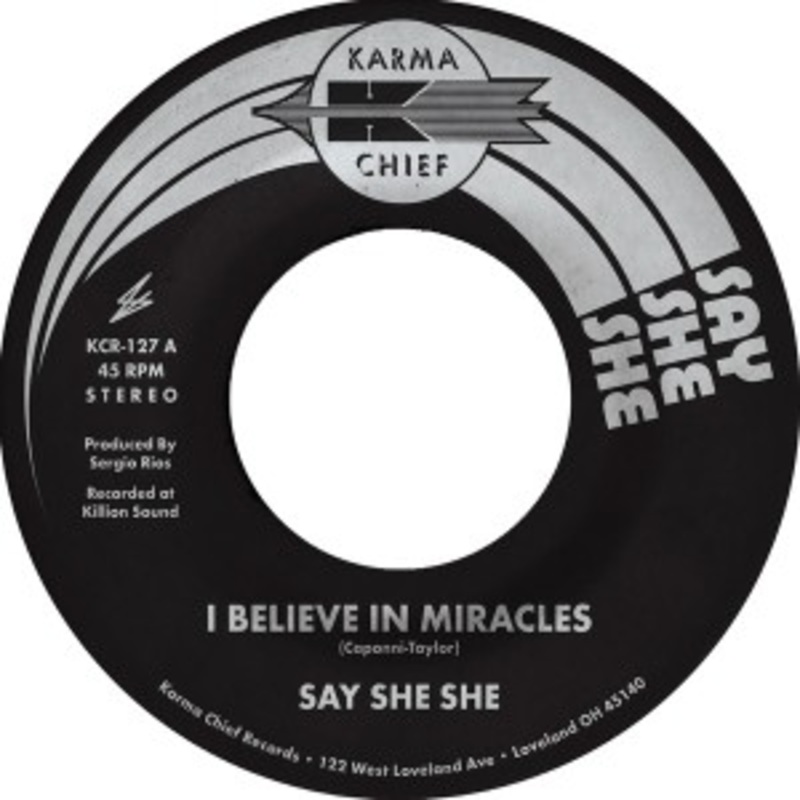 Say She She – I Believe In Miracles / C’est Si Bon