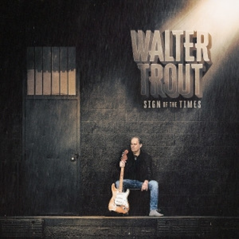 Walter Trout – Sign of the Times