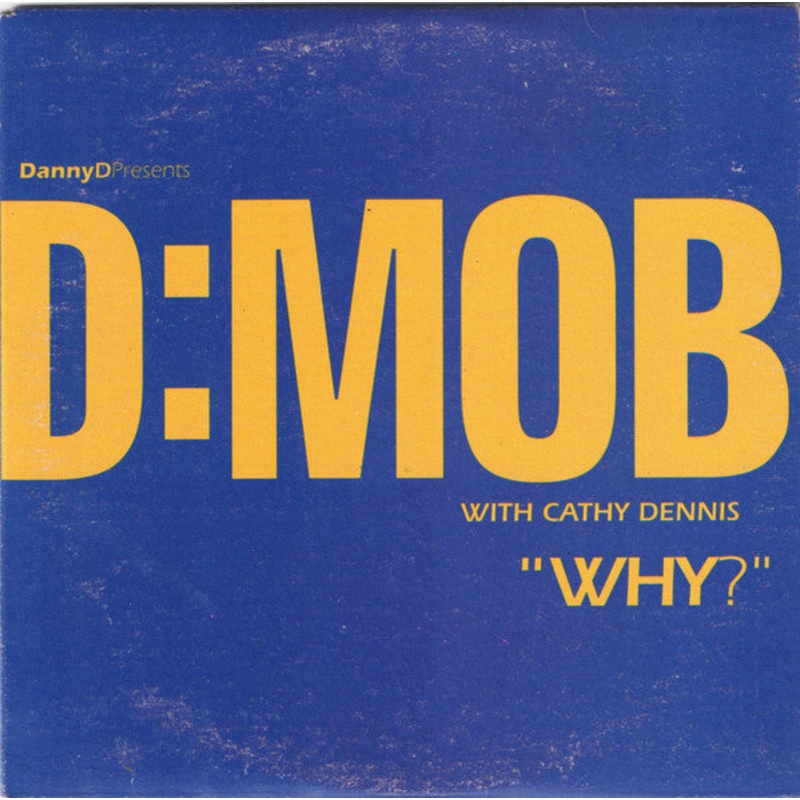 Dancin’ Danny D Presents D Mob With Cathy Dennis – Why? (CD, Single) (Very Good Plus (VG+))