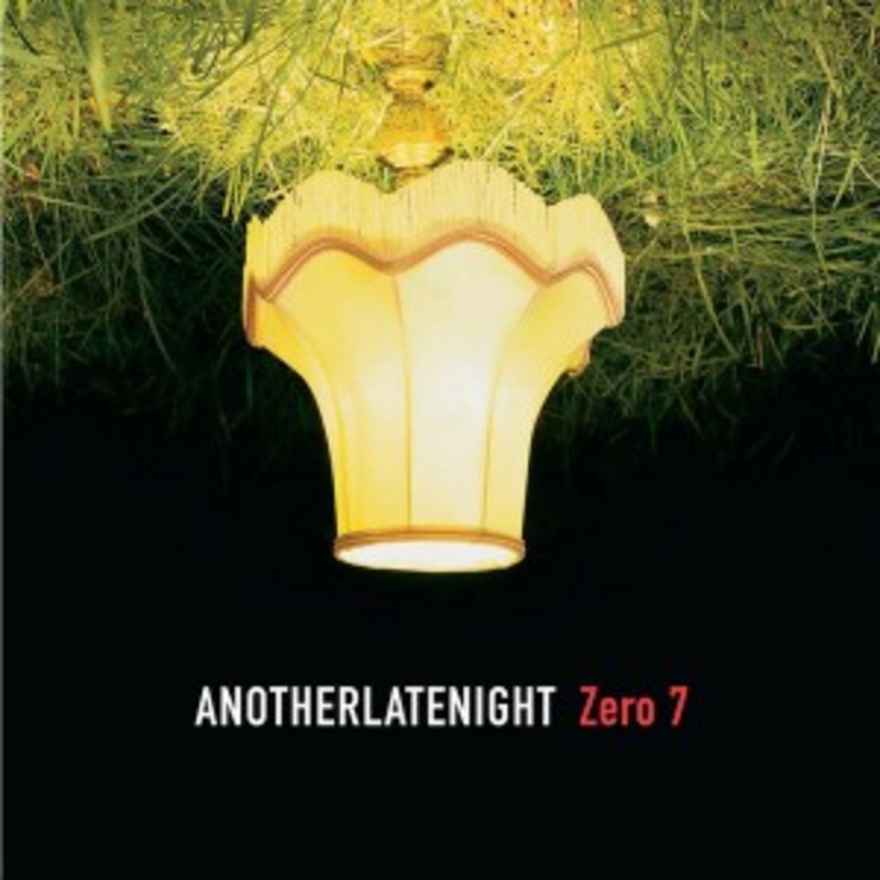 Zero 7 – AnotherLateNight