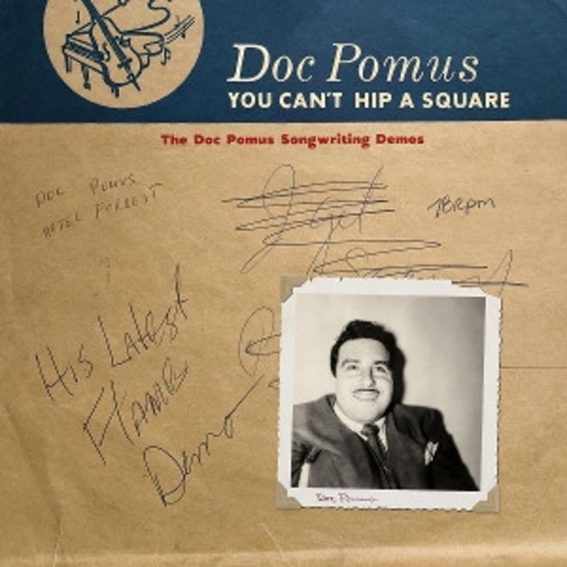 Doc Pomus – You Can T Hip a Square: The Doc Pomus Songwriting Demos