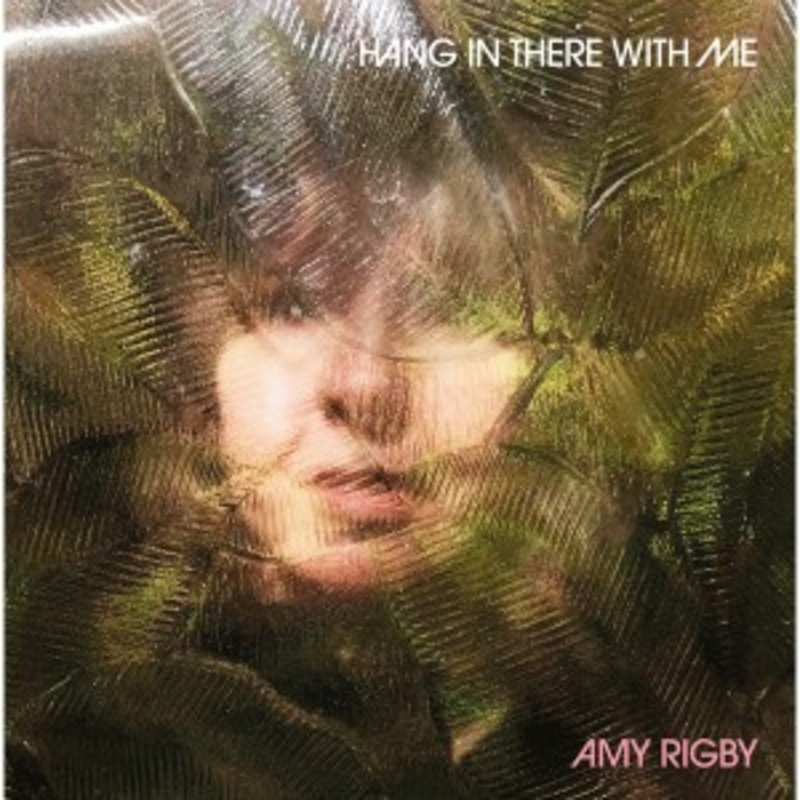 Amy Rigby – Hang In There With Me
