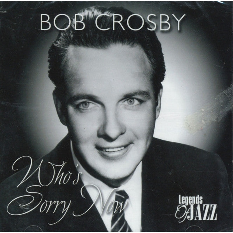 Bob Crosby – Who’s Sorry Now (CD, Comp, RM) (Very Good Plus (VG+))