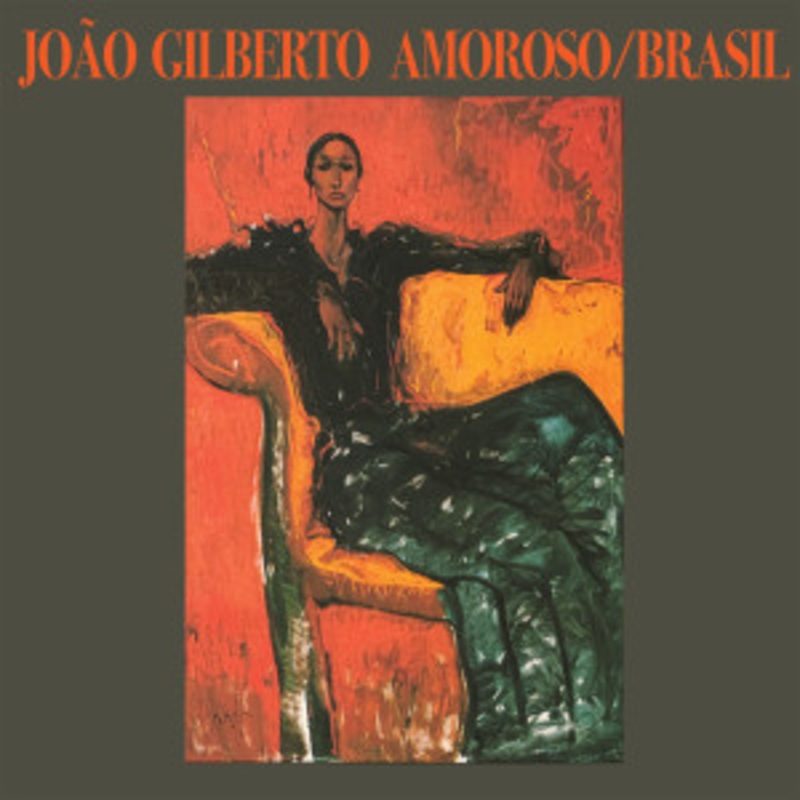 Joao Gilberto – Amoroso / Brasil