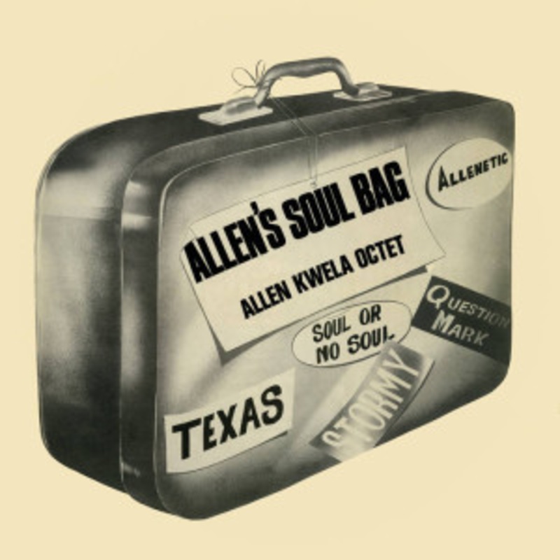 Allen Kwela Octet – Allen’s Soul Bag