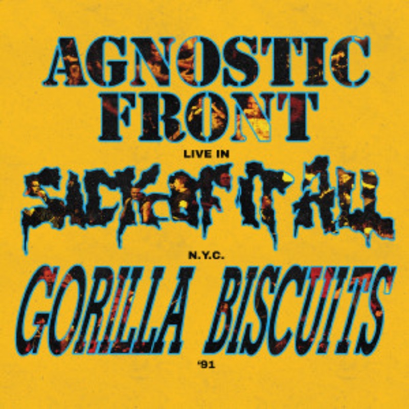 Agnostic Front / Gorilla Biscuits / Sick of It All – Live In N.Y.C. ’91
