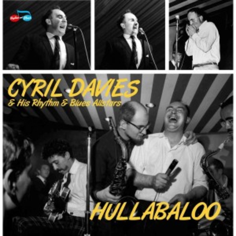 Cyril Davies And His Rhythm And Blues All Stars – Hullabaloo