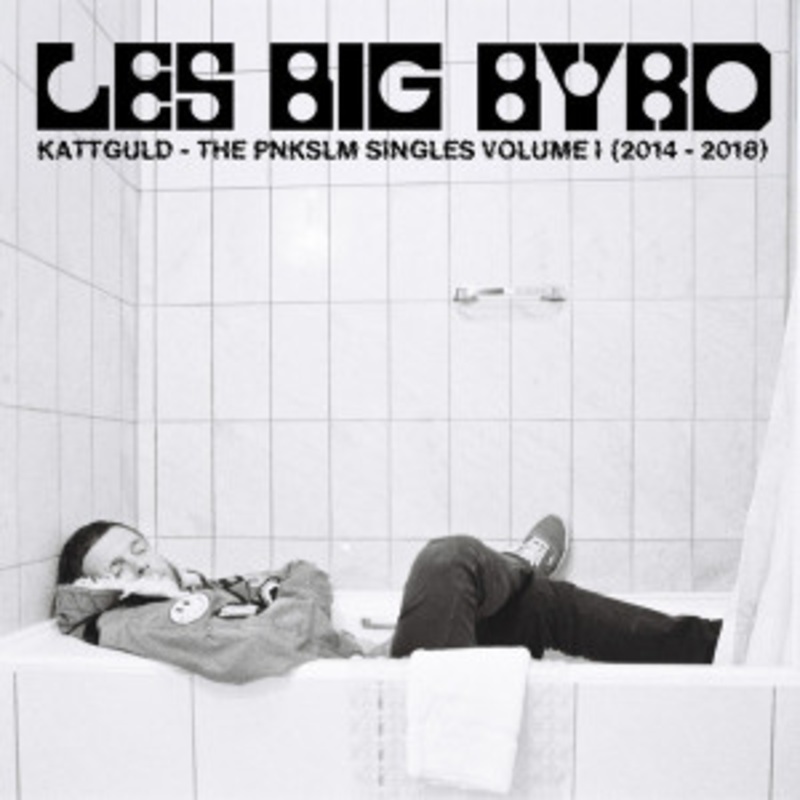 Les Big Byrd – Kattguld – The PNKSLM Singles Volume 1 (2014-2018)