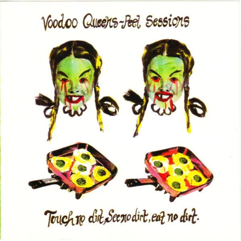 Voodoo Queens – Peel Sessions – Touch No Dirt, See No Dirt, Eat No Dirt (CD, EP, Comp) (Very Good (VG))