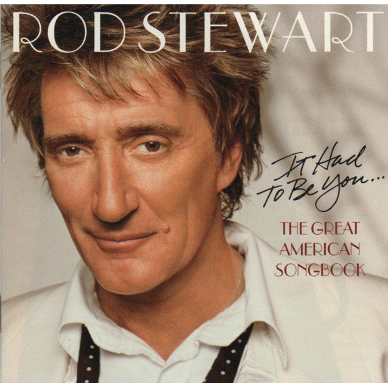 Rod Stewart – It Had To Be You… The Great American Songbook (CD, Album) (Very Good Plus (VG+))