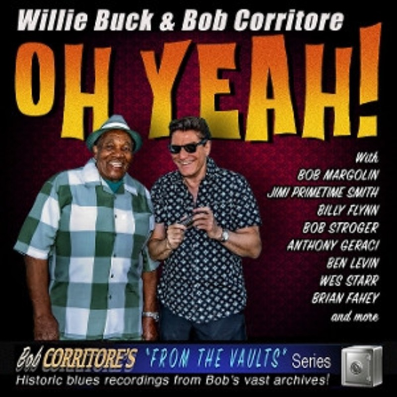 Willie Buck & Bob Corritore – Oh Yeah!