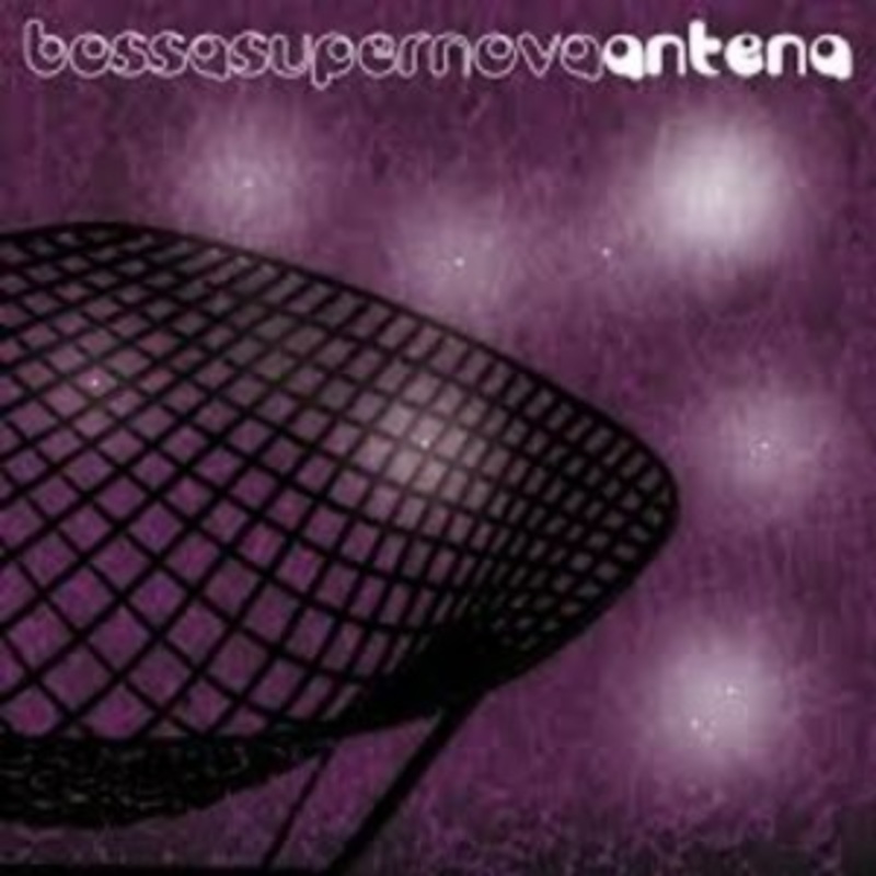 Antena – Bossa Super Nova