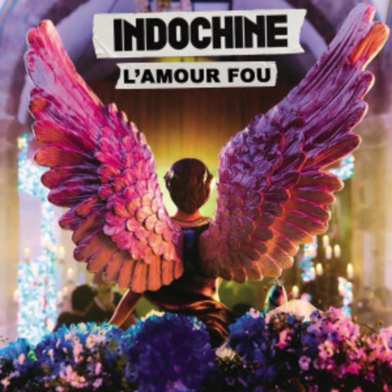 Indochine – L’amour Fou