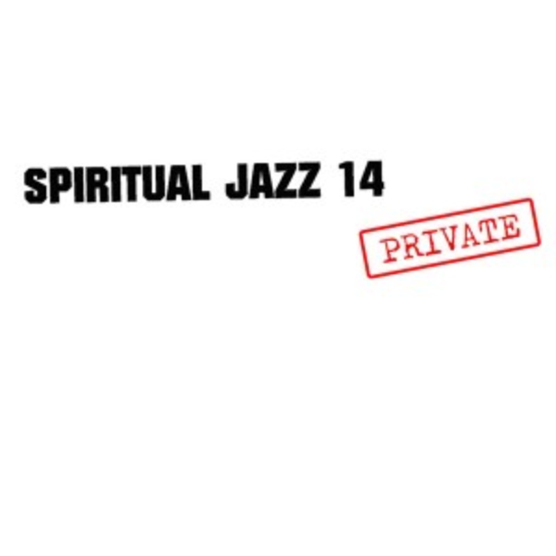 Various – Spiritual Jazz 14: Private