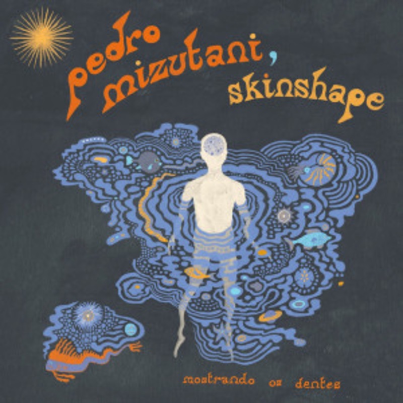Pedro Mizutani & Skinshape – Mostrando Os Dentes