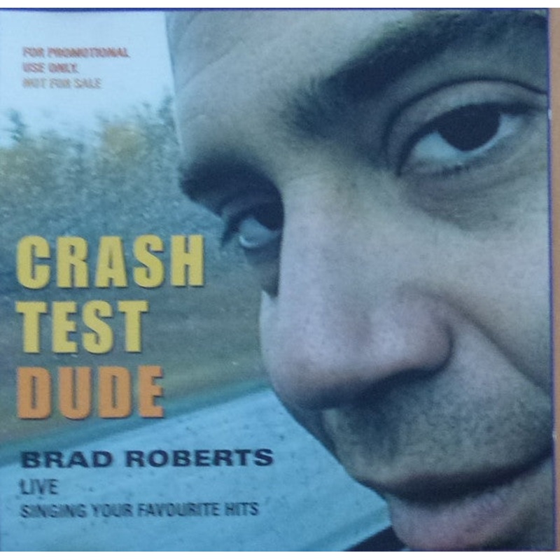 Brad Roberts – Crash Test Dude: Brad Roberts Live Singing Your Favorite Hits (2xCD, Album, Promo) (Very Good Plus (VG+))