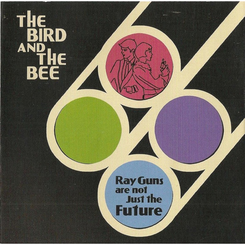 The Bird And The Bee – Ray Guns Are Not Just The Future (CD, Album) (Very Good Plus (VG+))