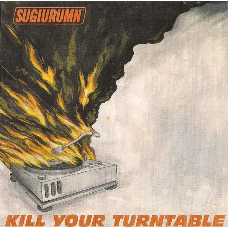 Sugiurumn – Kill Your Turntable (CD, Album) (Very Good Plus (VG+))