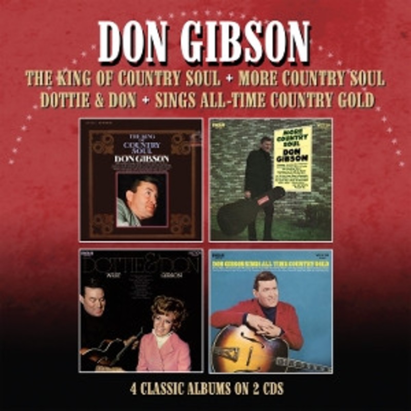 Don Gibson – The King of Country Soul / More Country Soul / Dottie & Don / Sings All-Time Country Gold
