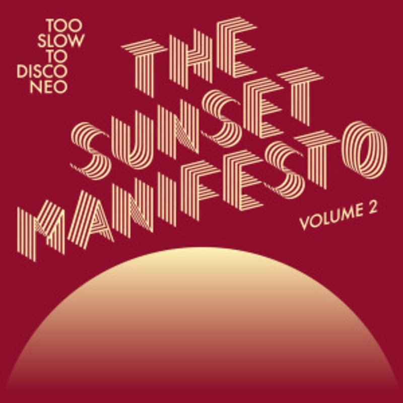 Various – Too Slow to Disco Neo: The Sunset Manifesto Volume 2