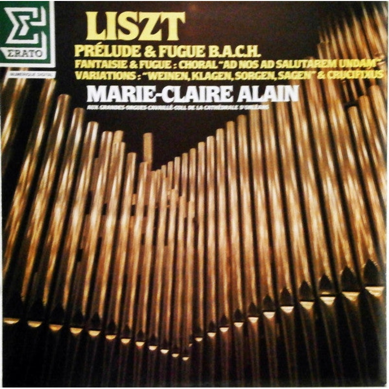Franz Liszt – Marie-Claire Alain – Prlude & Fugue B.A.C.H. – Fantasie & Fugue: Choral Ad Nos Ad Salutarem Undam – Variations: Weinen, Klagen, Sorgen, Sagen & Crucifixus (LP) (Very Good Plus (VG+))