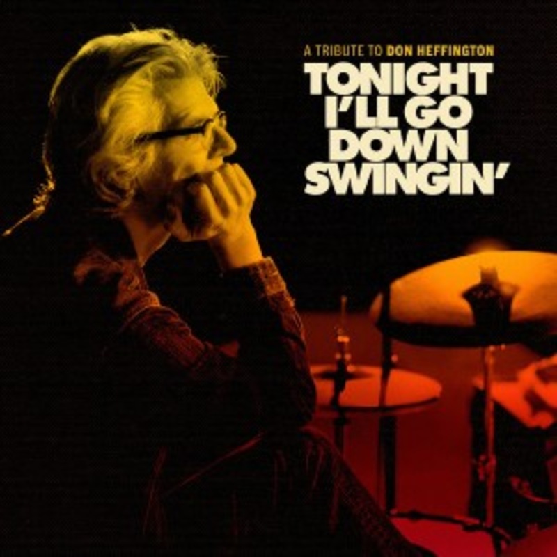 Various – Tonight I’ll Go Down Swingin’: A Tribute To Don Heffington