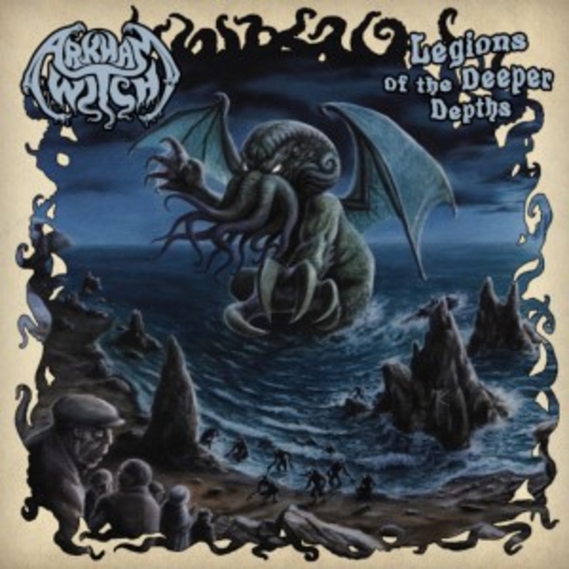 Arkham Witch – Legions Of The Deeper Depths