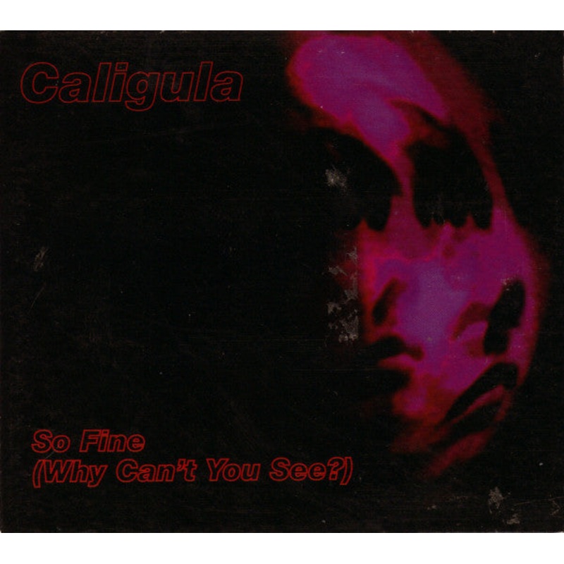 Caligula  – So Fine (Why Can’t You See?) (CD, Single) (Very Good Plus (VG+))
