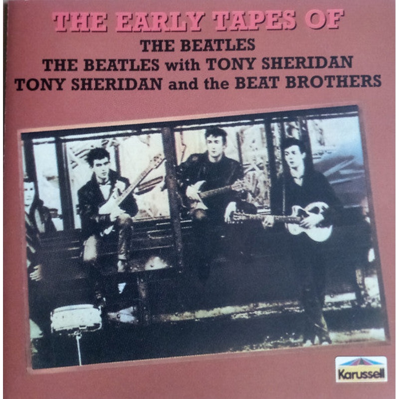 The Beatles / The Beatles With Tony Sheridan / Tony Sheridan And The Beat Brothers – The Early Tapes Of (CD, Comp, RE) (Good (G))