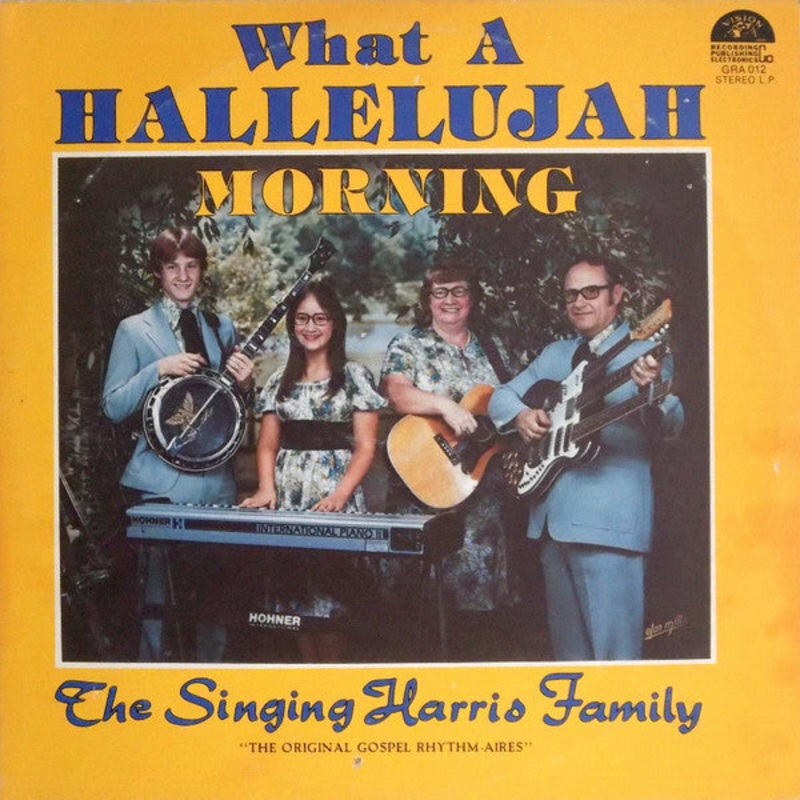 The Singing Harris Family – What A Hallelujah Morning (LP) (Very Good Plus (VG+))
