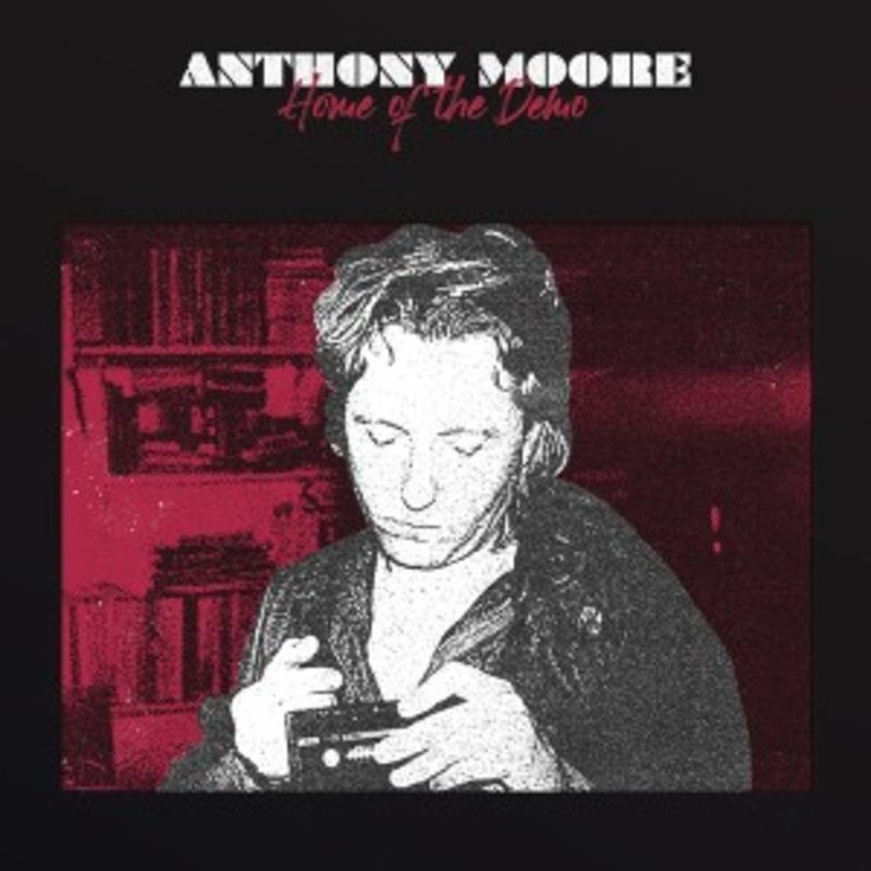 Anthony Moore – Home Of The Demo