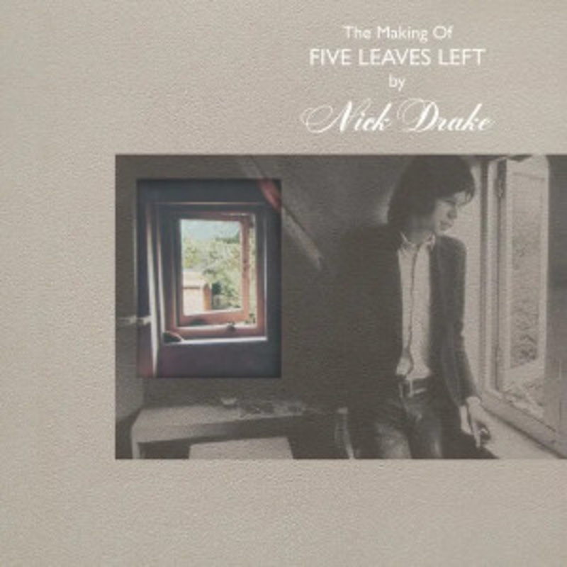 Nick Drake – The Making of Five Leaves Left