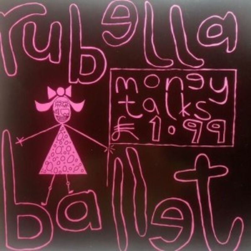 Rubella Ballet – Money Talks