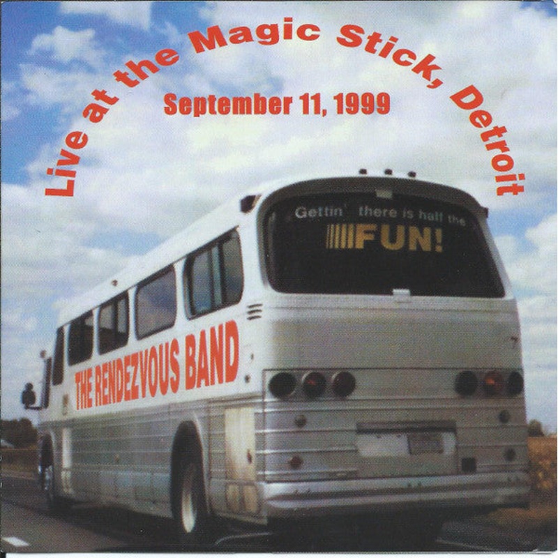 The Rendezvous Band – Gettin’ There Is Half The Fun (Live At The Magic Stick, Detroit – September 11, 1999) (CD) (Very Good Plus (VG+))