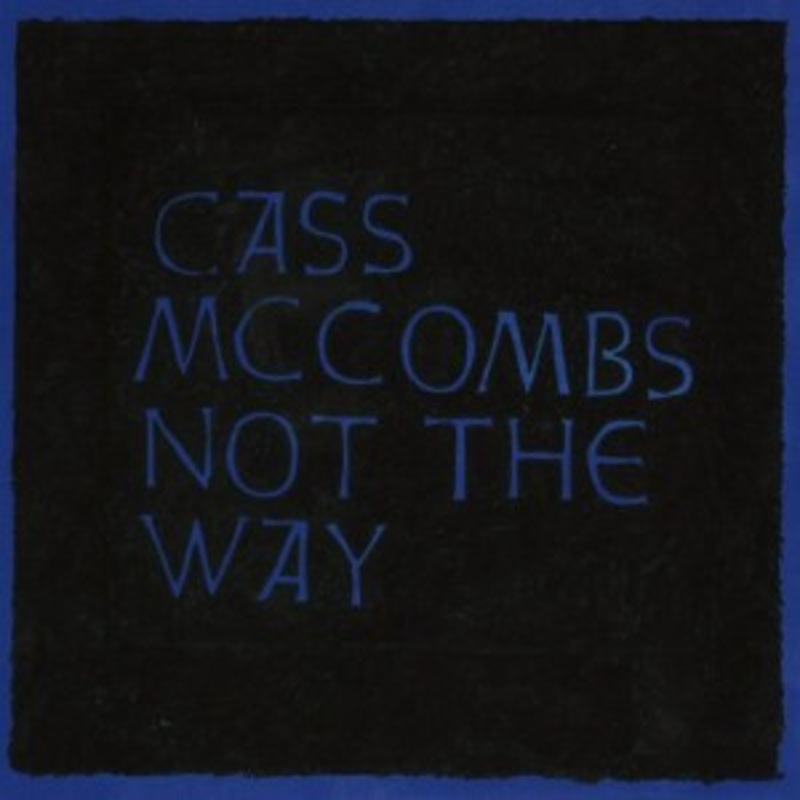 Cass McCombs – Not the Way