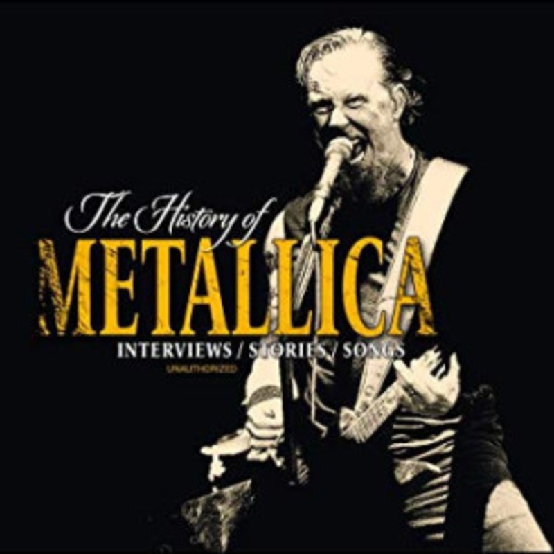 Metallica – The History Of Metallica: Interviews/Stories/Songs