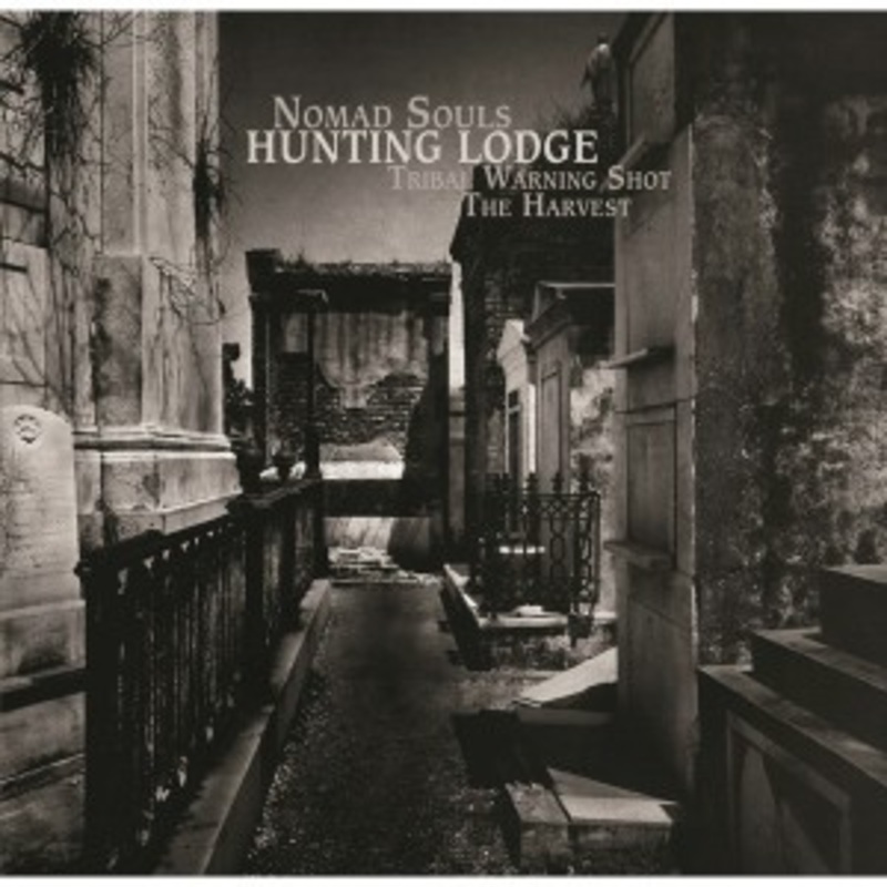 Hunting Lodge – Nomad Souls / Tribal Warning Shot / The Harvest