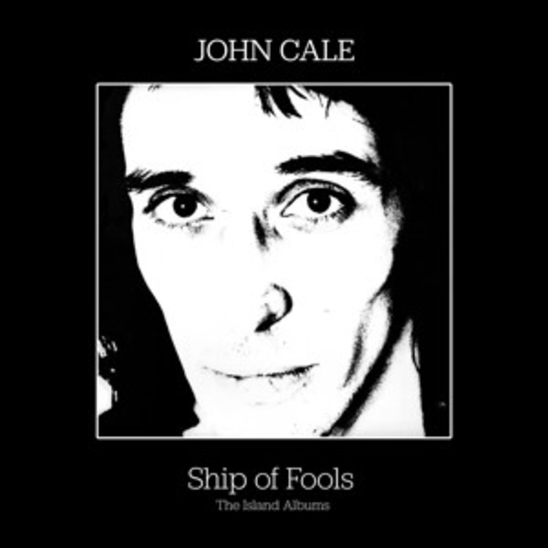 John Cale – Ship of Fools – The Island Years