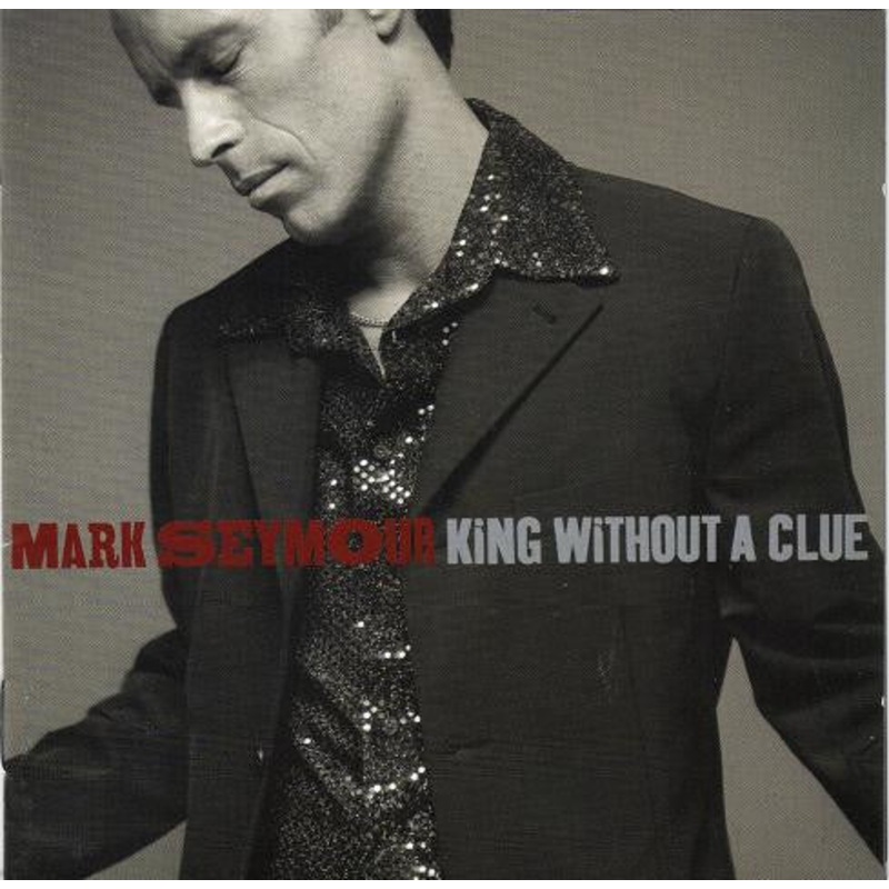 Mark Seymour – King Without A Clue (2xCD, Album, Ltd) (Very Good Plus (VG+))