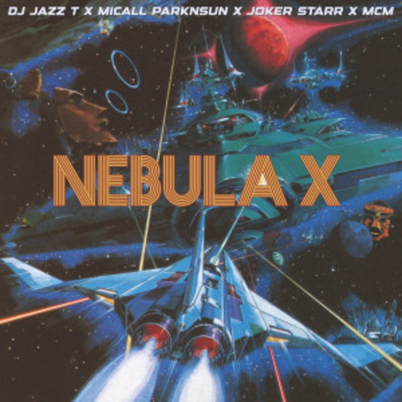 DJ Jazz T x Micall Parknsun x Joker Star x MCM – Nebula X