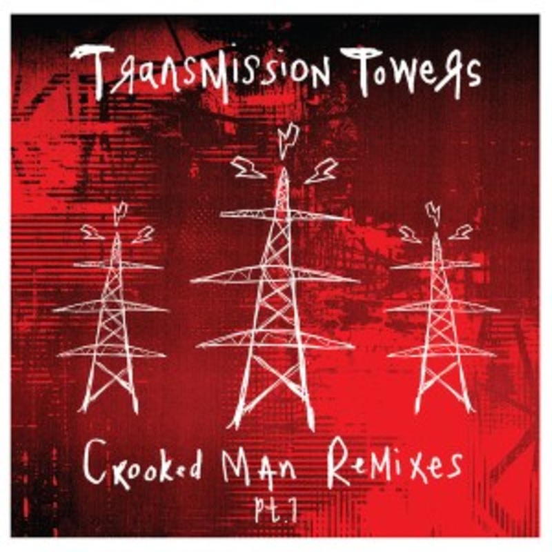 Transmission Towers – Crooked Man Remixes Pt.1