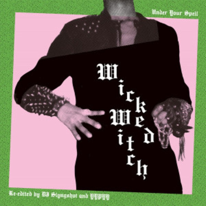 Wicked Witch – Under Your Spell