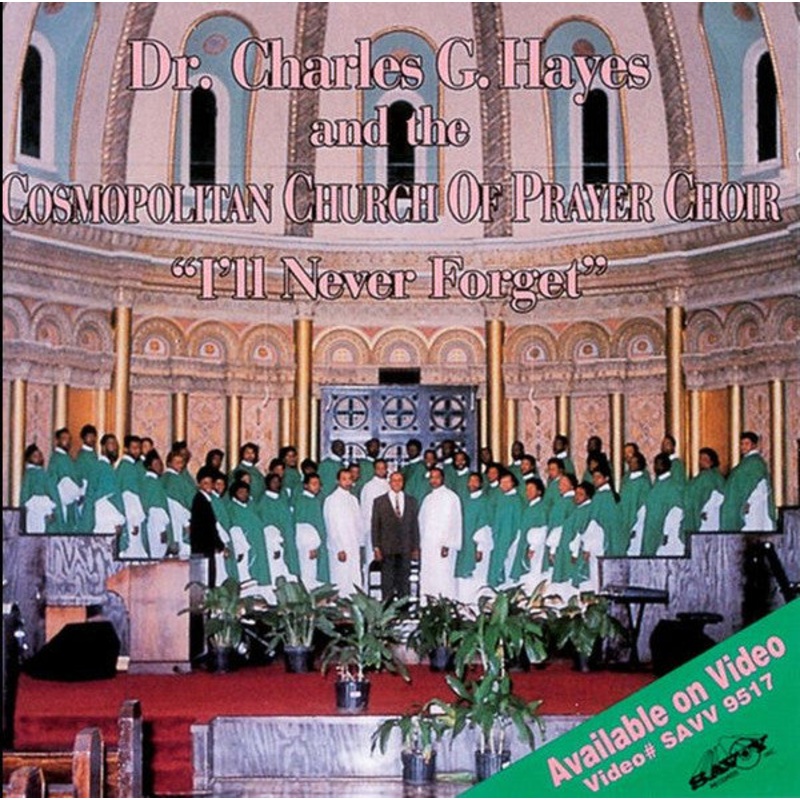 Dr. Charles G. Hayes And The Cosmopolitan Church Of Prayer Choir – I’ll Never Forget (2xLP, Album) (Very Good Plus (VG+))