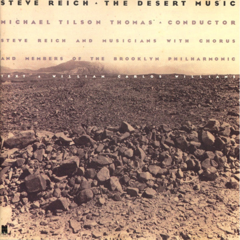 Steve Reich – Michael Tilson Thomas / Steve Reich And Musicians With The Brooklyn Philharmonic Chorus And The Brooklyn Philharmonic Orchestra / William Carlos Williams – The Desert Music (CD, Album) (Very Good Plus (VG+))